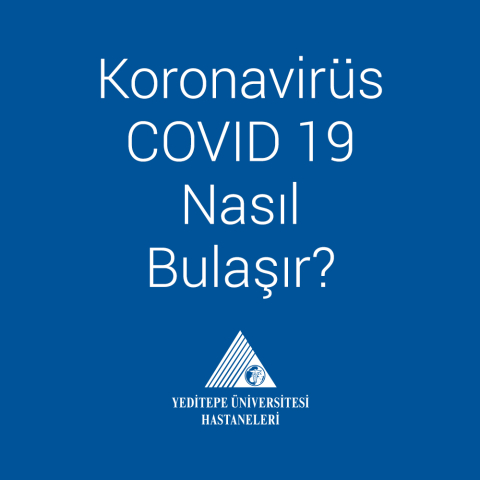 Koronavirüs COVID 19 Nasıl Bulaşır?